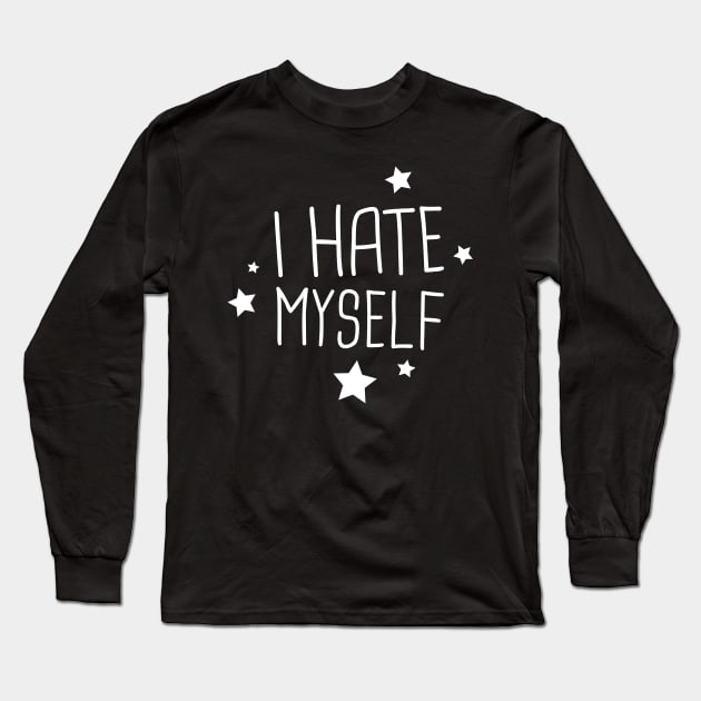 I Hate Myself | Funny Emo Design Long Sleeve T-Shirt by MeatMan